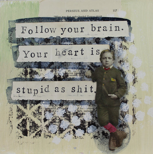 SN22 Follow your brain your heart is stupid as shit.